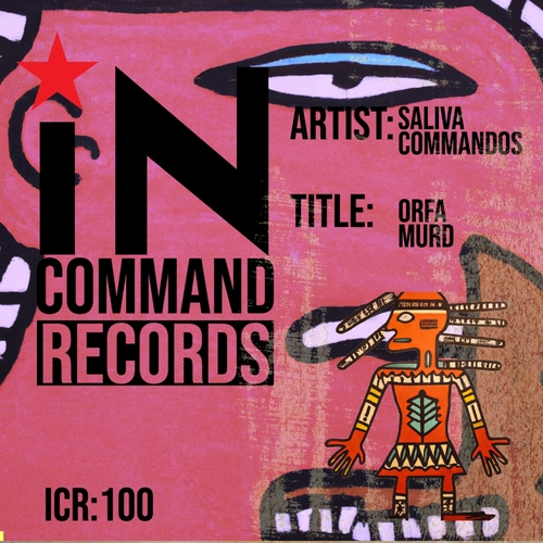 Saliva Commandos - Orfa Murd [ICR100]